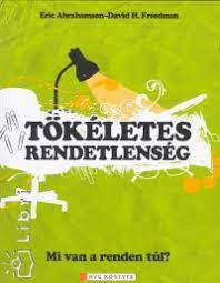 Eric Abrahamson, David H. Freedman – Tökéletes rendetlenség