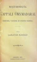 Lakatos Károly - Magyarország nappali orvmadarai erdészek, vadászok és gyüjtők számára