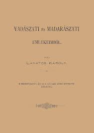 Lakatos Károly - Vadászati és madarászati emlékeimből