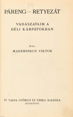 Maderspach Viktor- Páreng-Retyezát, Vadászataim a Déli-Kárpátokban