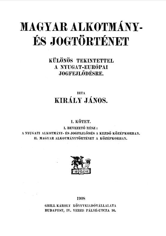 Magyar alkotmány- és jogtörténet különös tekintettel a nyugateurópai jogfejlődésre I.
