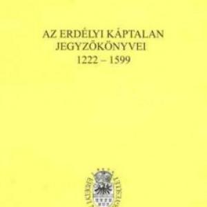 Erdélyi Múzeum-Egyesület – Az erdélyi káptalan jegyzőkönyvei 1222-1599