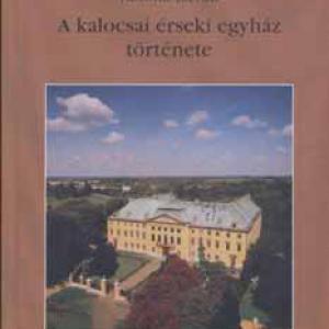 Katona István – A kalocsai érseki egyház története 2. kötet