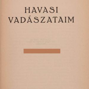 Maderspach Viktor - Havasi vadászataim