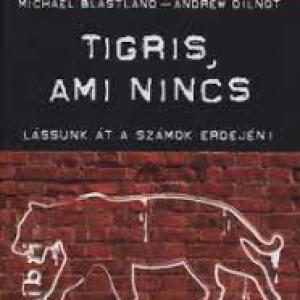 Michael Blastland, Andrew Dilnot – Tigris, ami nincs