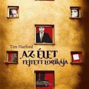 Tim Harford – Az élet rejtett logikája