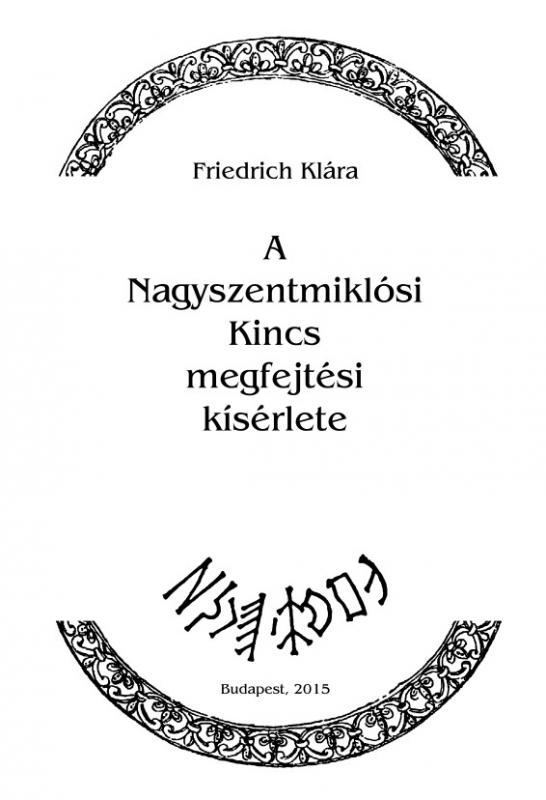 Friedrich Klára: A Nagyszentmiklósi Kincs megfeltési kísérlete (E-KÖNYV)