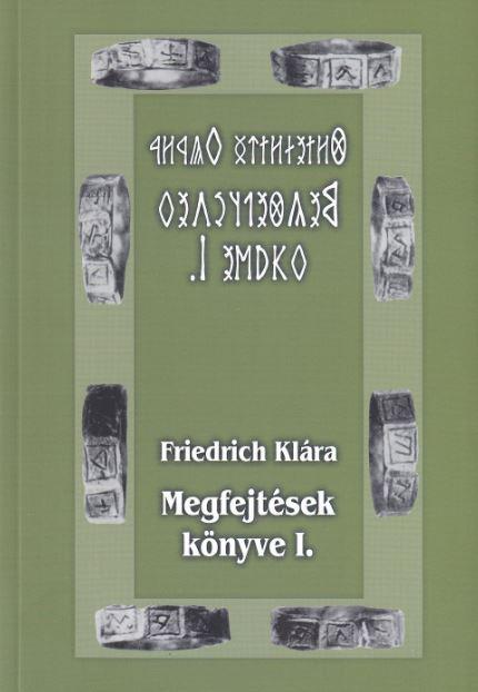 Friedrich Klára: Megfejtések könyve I. (nincs digitális változat)