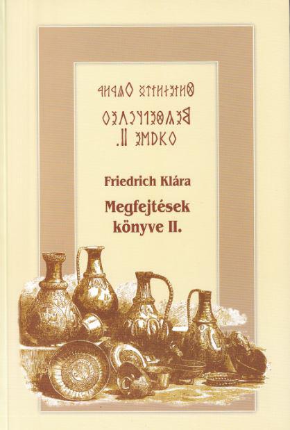 Friedrich Klára: Megfejtések könyve II.