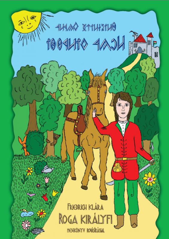 Friedrich Klára: Roga királyfi mesekönyv (KÓDOLT) 600.- FT (E-KÖNYV)