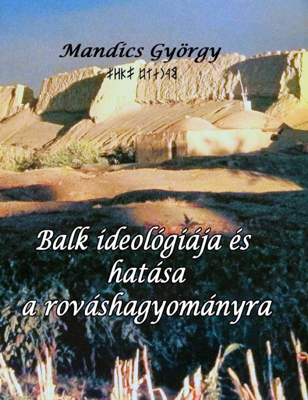 Mandics György: Balk ideológiája és hatása a rováshagyományra