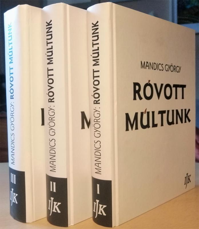 Mandics György: Róvott Múltunk a három kötet együtt  (nincs digitális változat)