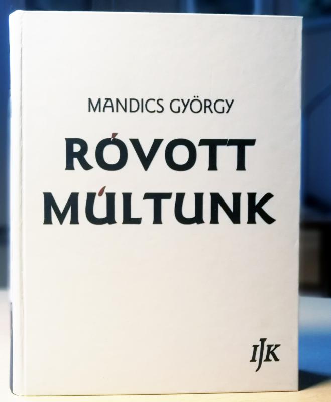 Mandics György: Róvott Múltunk II. (nincs digitális változat)