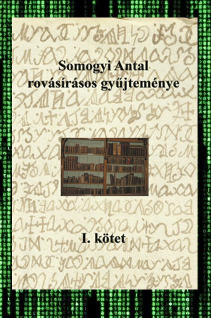 Mandics György: Somogyi Antal rovásírásos gyűjteménye I. (E-KÖNYV)