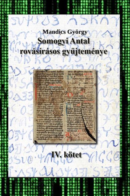 Mandics György: Somogyi Antal rovásírásos gyűjteménye IV. (E-KÖNYV)