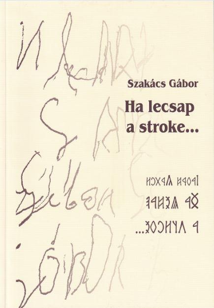 Szakács Gábor: Ha lecsap a stroke...