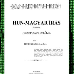 Fischer Károly Antal: HUN-MAGYA ÍRÁS és annak fennmaradt emlkei (E-KÖNYV)
