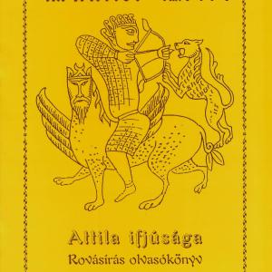 Friedrich Klára: ATTILA IFJÚSÁGA-2002. (E-KÖNYV)