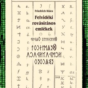 Friedrich Klára: Felvidéki rovásemlékek  (E-KÖNYV)