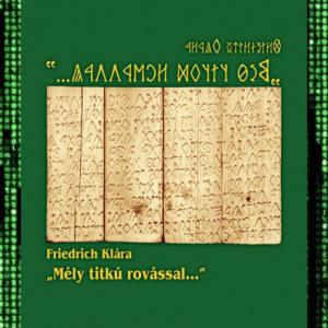 Friedrich Klára: MÉLY TITKÚ ROVÁSSAL (KÓDOLT) 750.- FT (E-KÖNYV)