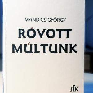 Mandics György: Róvott Múltunk I. (nincs digitális változat)