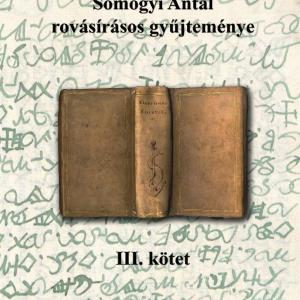Mandics György: Somogyi Antal rovásírásos gyűjteménye III.