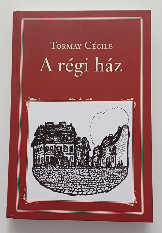 1. Tormay Cécile: A régi ház