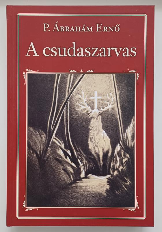 4. P. Ábrahám Ernő: A csudaszarvas