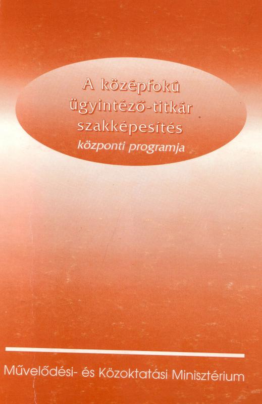 A középfokú ügyintéző-titkár szakképesítés központi programja