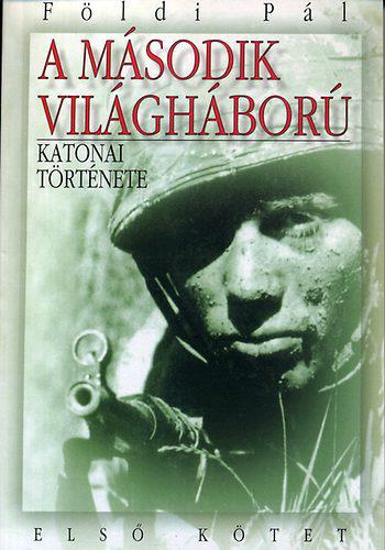 A második világháború katonai története I. kötet