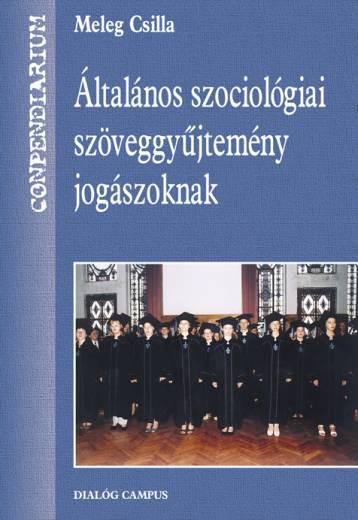 Általános szociológiai szöveggyűjtemény jogászoknak