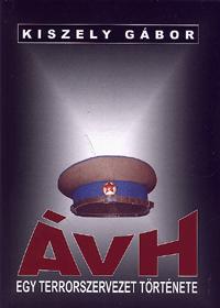 ÁVH - egy terrorszervezet története