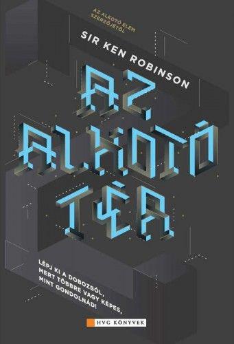 Az alkotó tér: Lépj ki a dobozból, mert többre vagy képes, mint gondolnád!