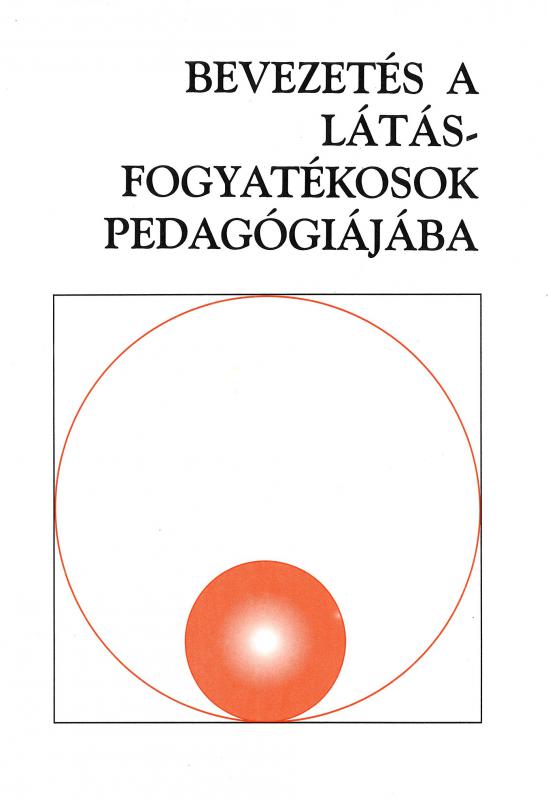 Bevezetés a látásfogyatékosok pedagógiájába