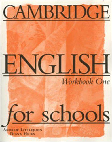 Cambridge English for schools Workbook One
