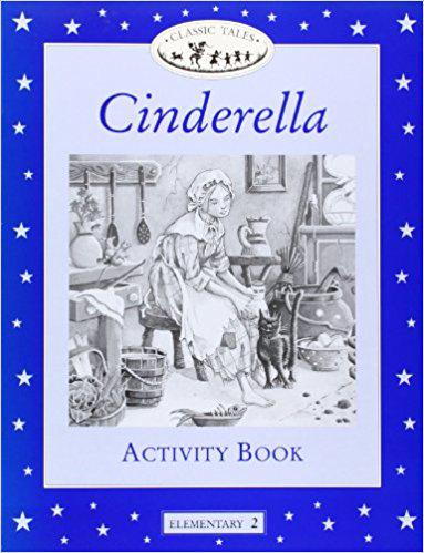 Classic Tales: Cinderella Activity Book, Elementary level 2