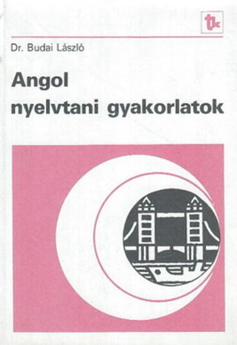 Dr. Budai László - Angol nyelvtani gyakorlatok
