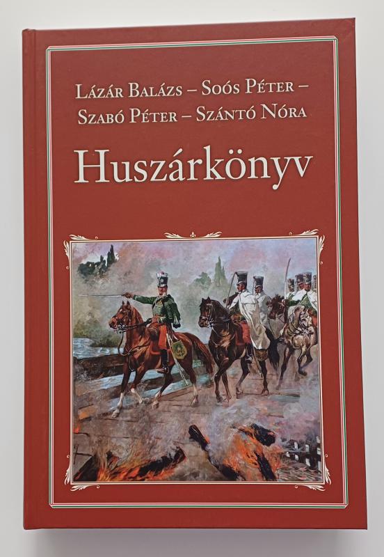 Lázár Balázs-Soós Péter-Szabó Péter-Szántó Nóra: Huszárkönyv