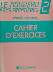 Le Nouveau Sans Frontieres 2:  Methode De Francais: Cahier D'Exercices