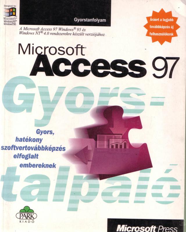 Microsoft Access 97: Gyors hatékony szoftvertovábbképzés elfoglalt embereknek