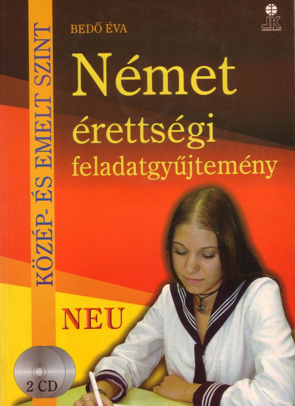 Német érettségi feladatgyűjtemény. Közép és emelt szint NEU + 2 CD