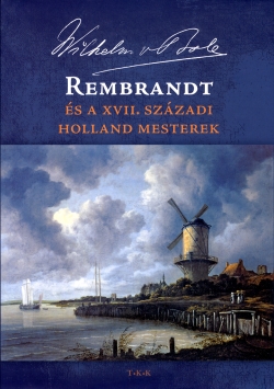 Rembrandt és a XVII. századi holland mesterek