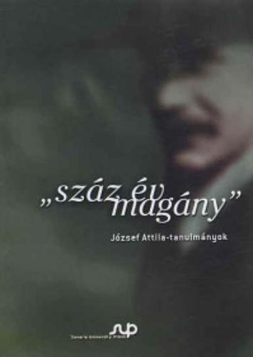 Száz év magány : József Attila tanulmányok