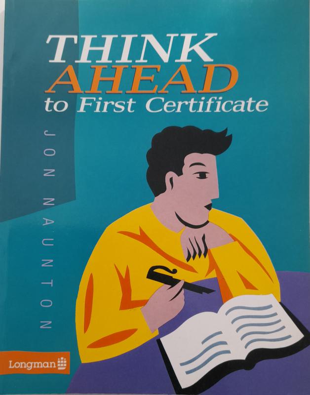 Think Ahead to First Certificate