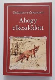 28. Széchenyi Zsigmond: Ahogy elkezdődött