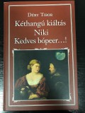 51. Déry Tibor: Kéthangú kiáltás. Niki. Kedves bópeer...!