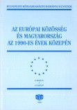 Az Európai közösség és Magyarország az 1990-es évek közepén