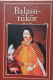 Balassi-tükör avagy Balassi Bálint válogatott versei és viszontagságai