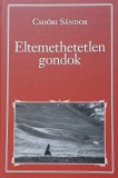 Csoóri Sándor: Eltemethetetlen gondok