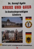 Dr. Szanyi Gyula: Kreuz und Quer in deutschsprachigen Ländern